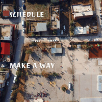 Schedule - Make a Way (Explicit)