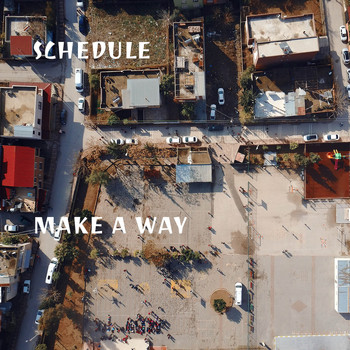 Schedule - Make a Way (Explicit)