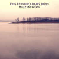 Easy Listening Library Music - Mellow Easy Listening