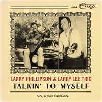 Larry Phillipson & Larry Lee Trio - Talkin' To Myself