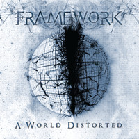 Framework - A World Distorted