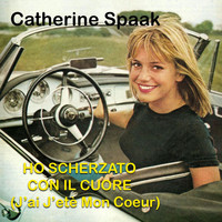 Catherine Spaak - Ho Scherzato Con Il Cuore (J' ai Jetè Mon Coeur) (1963)