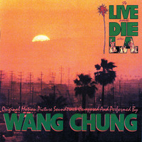 Wang Chung - To Live And Die In L.A. (An Original Motion Picture Soundtrack)