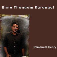 Immanuel Henry - Enne Thangum Karangal