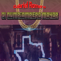 Gabriel Romero - El Cumbiambero Mayor (Explicit)
