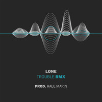 lone - Trouble RMX
