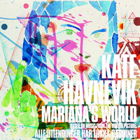 Kate Havnevik - Mariana's World (From "Alle Utlendinger Har Lukka Gardiner")