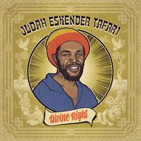Judah Eskender Tafari - Divine Right