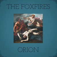 The Foxfires - Orion