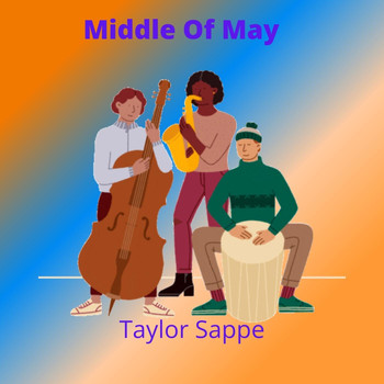 Taylor Sappe - Middle of May