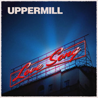Upper Mill - Love Song