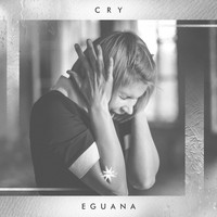 Eguana - Cry