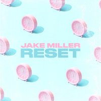 Jake Miller - RESET (Explicit)