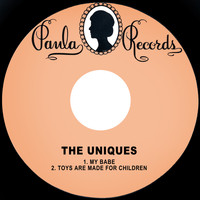 The Uniques - My Babe / Toys Are Made for Children