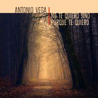 Antonio Vega - No te quiero sino porque te quiero
