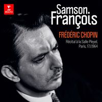 Samson François - Récital Chopin (Live at Salle Pleyel, Paris, 17.I.1964)