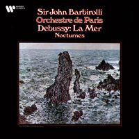 Sir John Barbirolli - Debussy: La Mer & Nocturnes
