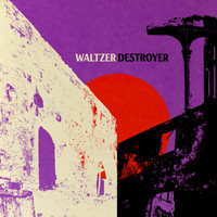 Waltzer - Destroyer