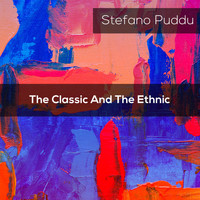 Stefano Puddu - The Classic And The Ethnic