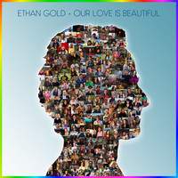 Ethan Gold - Our Love is Beautiful