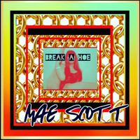 Mae Scott / - Break A Hoe