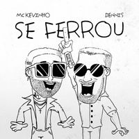 MC Kevinho, Dennis DJ - Se Ferrou