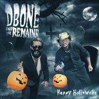 DBone and The Remains - Happy Halloween