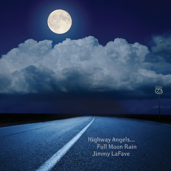 Jimmy LaFave - Highway Angels...Full Moon Rain