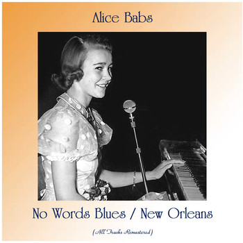 Alice Babs - No Words Blues / New Orleans (All Tracks Remastered)