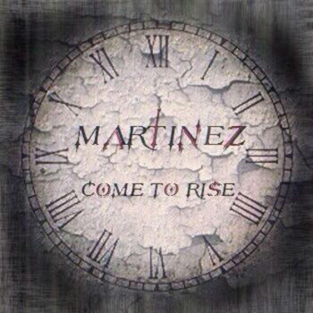 Martinez - Come to Rise