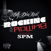 Billy Dha Kidd - Rocking & Rolling (feat. SPM) (Explicit)
