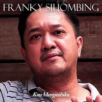Franky Sihombing - Kau Mengasihiku