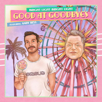 Bright Light Bright Light - Good at Goodbyes