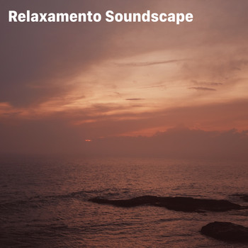 Relaxamento, Relaxamento Soundscape, Música de Yoga Relaxamento - Relaxamento Soundscape