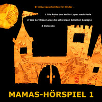 MAMASWEED - MAMAS-HOERSPIEL 1 - Drei Kurzgeschichten für Kinder