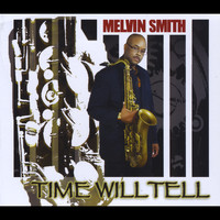 Melvin Smith - Time Will Tell