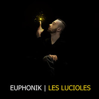 Euphonik - Les lucioles