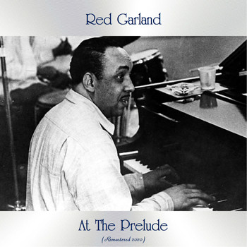 Red Garland - At The Prelude (Remastered 2020)