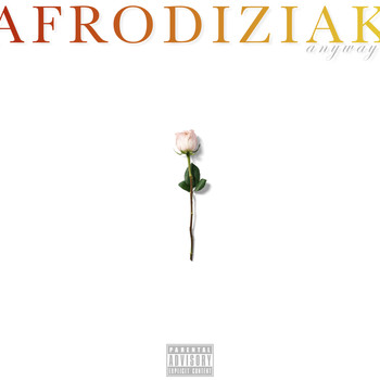 Afrodiziak - Anyway (Explicit)
