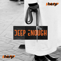 Harp - Deep Enough