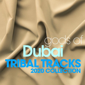 Various Artists - Gods Of Dubai Tribal Trax 2020 Collection