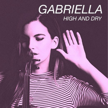 Gabriella - High and Dry