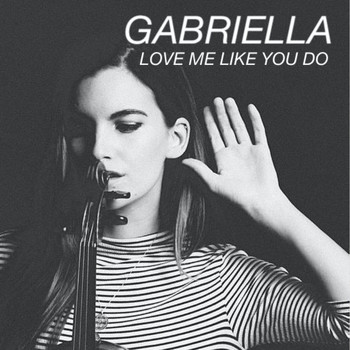 Gabriella - Love Me Like You Do