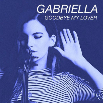 Gabriella - Goodbye My Lover