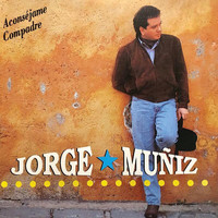 Jorge Muñiz - Aconséjame Compadre