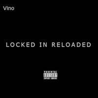 Vino - Locked in Reloaded (Explicit)