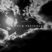 Charly Tate - In Your Presence