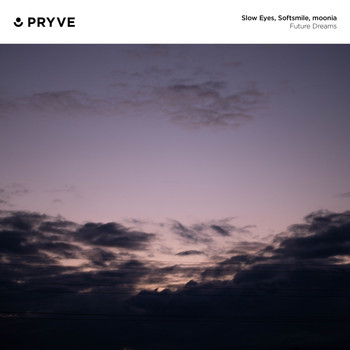 Slow Eyes, Softsmile and moonia - Future Dreams