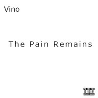 Vino - The Pain Remains (Explicit)