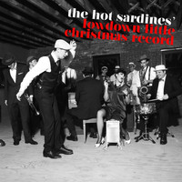 The Hot Sardines - The Hot Sardines' Lowdown Little Christmas Record
